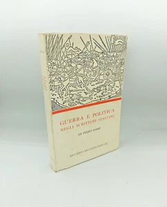 "GUERRA e POLITICA NEGLI SCRITTORI ITALIANI" Piero Pieri, Ricciardi 1955 - Imagen 1 de 1