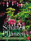 Schattenpflanzen - Romantische Plätze gestalten Waechter, Dorothee: