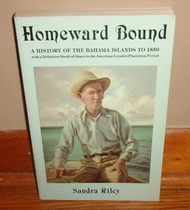 HOMEWARD BOUND-A History of the BAHAMA ISLANDS to 1850-Sandra Riley-SUPERB oop! - Picture 1 of 7