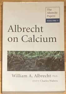 Albrecht on Calcium The Albrecht Papers Volume 5 Trade Paperback - Picture 1 of 4