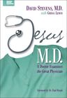 Jesus, M.D : A Doctor Examines The Great Physician, Paperback By Stevens, Dav...