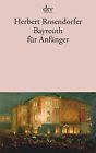 Bayreuth für Anfänger. Mit Zeichn. von Jules Stauber Rosendorfer, Herbert und Ju
