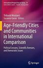 Age-Friendly Cities and Communities in International Comparison: Political Lesso