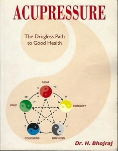Acupressure the Drugless Path to Good Health by Dr. H Bhojraj ~ pbk Alt Medicine - Picture 1 of 1