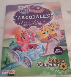 ALBUM FIGURINE " L'ARCOBALENO SCOMPARSO - My Little Pony " - 2006 - - Foto 1 di 3