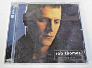 Something To Be - Rob Thomas - 2 CD Set Special Edition - Picture 1 of 4
