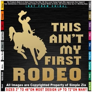 Cowboy This Ain't My First Rodeo Roping Barrel race Country Pickup Sticker Decal - Picture 1 of 12