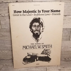 Michael W Smith Songbook Christian Praise & Worship HOW MAJESTIC IS YOUR NAME - Imagen 1 de 6