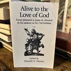 Żywy dla miłości Boga: eseje przedstawione Jamesowi M. Houstonowi przez jego uczniów