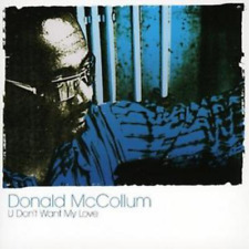 Donald McCollum U Don't Want My Love (CD) Album (UK IMPORT)