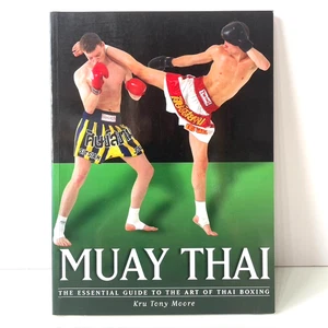 Muay Thai The Essential Guide To Thai Boxing by Kru Tony Moore Martial Arts - Imagen 1 de 6
