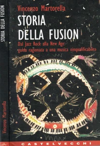 Storia della fusion. Dal Jazz Rock alla New Age: guida ragionata a una musica in - Imagen 1 de 1