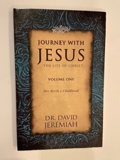 Journey With Jesus: The Life of Christ Volume 1 Study Guide David jeremiah