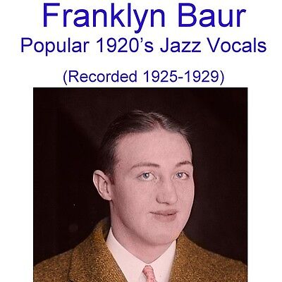 Franklyn Baur Popular 1920's Crooner &  Jazz Singer (Recorded 1925-1929) New CD • 9.99$
