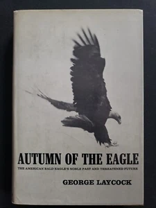 Autumn Of the Eagle George Laycock Hardcover. Free shipping 1973 - Picture 1 of 9