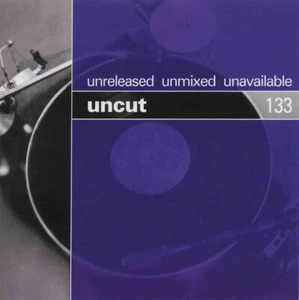 Uncut 133 : Unreleased Unmixed Unavailable - Picture 1 of 2