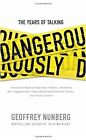 The Years of Talking Dangerously, Nunberg, Geoff, Used; Good Book