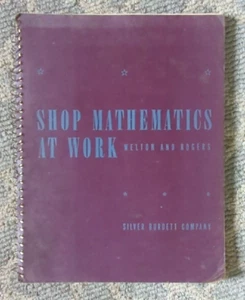 Shop Mathematics At Work Welton And Rogers Practice Workbook Machinist 1952 - Picture 1 of 10
