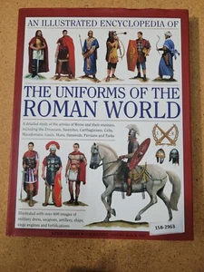 An Illustrated Encyclopedia of the Uniforms of the Roman World: A Detailed Study - Picture 1 of 3