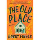 The Old Place - Hardback NEW Finger, Bobby
