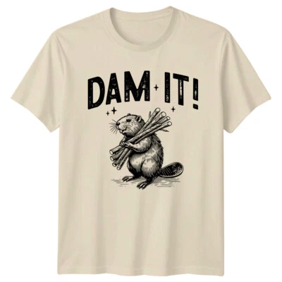 GOFASHIONDIRECT Dam It Beaver Funny Sarcastic Adult Humor Graphic T-Shirt