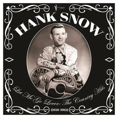 Hank Snow - Let Me Go Lover  - The Country Hits 1950-62 LP Vinyl Record - Image 1 of 4