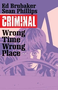 Criminal Volumen 7: Tiempo equivocado, lugar equivocado por Ed Brubaker - 2016 - Primera impresión - Imagen 1 de 1