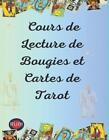 Cours De Lecture De Bougies Et Cartes De Tarot By Alina A Rubi Paperback Book