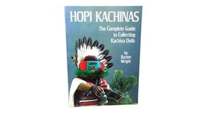 HOPI KACHINAS The Complete Guide To Collecting Kachina Dolls by Barton Wright SC - Picture 1 of 5
