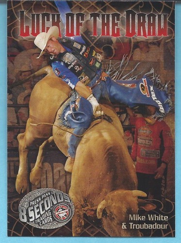 2010 Press Pass PBR 8 Seconds LUCK OF THE DRAW Insert MIKE WHITE Rodeo ...