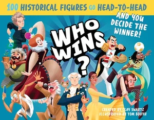 Who Wins?: 100 Historical Figures Go Head-to-Head and You Decide the Winner! - Picture 1 of 1