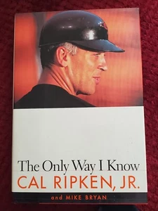 ๐ฅ RARE 1997 Cal Ripken The Only Way I Know Hardcover ๐ฅ Mike Ryan - Picture 1 of 2