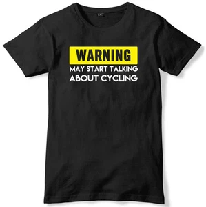 Warning May Start Talking About Cycling Mens Funny Slogan Unisex T-Shirt - Picture 1 of 10