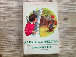 Sarah and the Pelican, Prairie Adventure Series, Margaret Epp, Robert G Doares, - Picture 1 of 5
