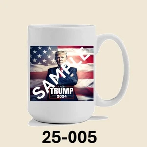 Donald Trump 2024 Ceramic Mug - 15 oz 25-005M15 - Picture 1 of 2