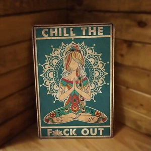Chill the F* Out Meditation Yoga Metal Poster Sign - Picture 1 of 2