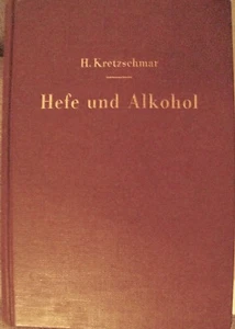 Hefe und Alkolhol sowie andere Gärungsprodukte H. Kretzschmar 1955 - Bild 1 von 1