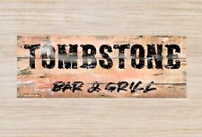 TOMBSTONE BAR AND GRILL  6 x 16  Inches WOOD SIGN VINTAGE TRAVEL ART OLD WEST