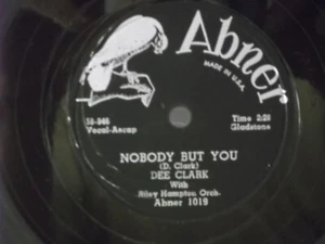 Dee Clark,Abner 1019,"Nobody But You", US,10" 78RPM single, 1958 R&B, Mint-- - Picture 1 of 2