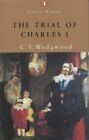 The Trial of Charles I (Penguin Classic History ... by Wedgwood, C. V. Paperback