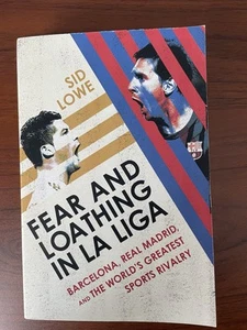 Fear and Loathing in la Liga : Barcelona, Real Madrid — Sid Lowe - Picture 1 of 2