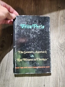 Fritz Perls The Gestalts Approach & Eye Witness To Thearapy Hardcover  1973 - Picture 1 of 12