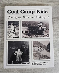 COAL CAMP KIDS COMING UP HARD AND MAKING IT By Barbara Ford Ritch - HC -NEW! - Picture 1 of 17