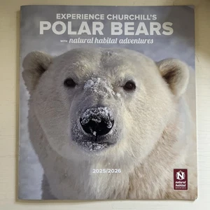 2025/26 Natural Habitat Adventures Catalog EXPERIENCE CHURCHILL`S POLAR BEARS - Foto 1 di 3