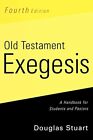Old Testament Exegesis, Fourth Edition: A Handbook by Stuart, Douglas 0664233449