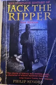 The Complete History of Jack the Ripper by Philip Sugden (Paperback, 2002) - Picture 1 of 2