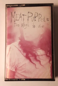 Meat Puppets Too High to Die Cassette Tape 1994 Rock Album - Picture 1 of 3