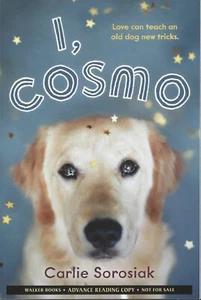I, Cosmo by Carlie Sorosiak ARC YA Golden Retriever Dogs - Bild 1 von 1