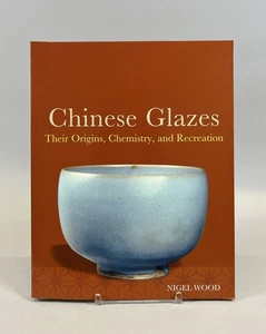 Chinesische Glasuren: Ihre Ursprünge, Chemie und Neuschöpfung Nigel-Holz, Keramikkunst - Bild 1 von 7