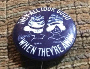 Tokio Tobacco Cigarette Comic Pin Button They All Look Good When They’re Away - Picture 1 of 3